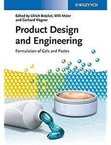 Product Design and Engineering: Formulation of Gels and Pastes [Repost]