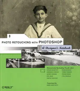 Photo Retouching with Photoshop: A Designer's Notebook