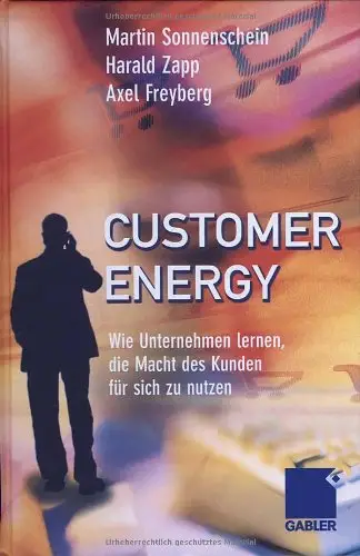 Customer Energy: Wie Unternehmen lernen, die Macht des Kunden für sich zu nutzen
