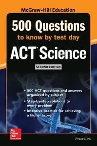 500 ACT Science Questions to Know by Test Day (Mcgraw Hill's 500 Questions to Know by Test Day), 2nd Edition