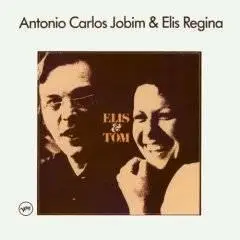 Elis Regina and Antonio Carlos Jobim - Elis & Tom (1974/2004 ...