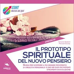 «Il Prototipo Spirituale del Nuovo Pensiero» by Simone Bedetti,Michael Doody