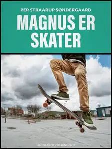 «Magnus er skater» by Per Straarup Søndergaard