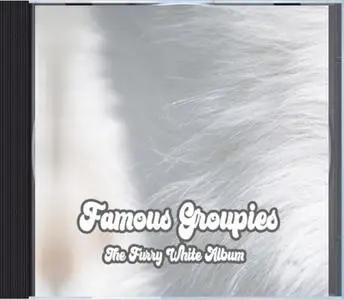 Famous Groupies - The Furry White Album (2020)