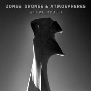 Steve Roach - Zones, Drones & Atmospheres (2022) [Official Digital Download 24/96]