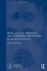 Intellectual Property Valuation and Innovation: Towards global harmonisation (repost)