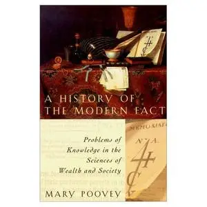 A History of the Modern Fact: Problems of Knowledge in the Sciences of Wealth and Society