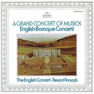 A Grand Concert of Musick - English Baroque Concertos  --  The English Concert - Trevor Pinnock 