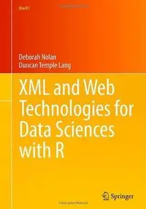 XML and Web Technologies for Data Sciences with R (Use R!) (Repost)