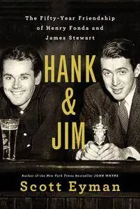 Hank and Jim: The Fifty-Year Friendship of Henry Fonda and James Stewart