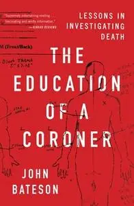 «The Education of a Coroner» by John Bateson