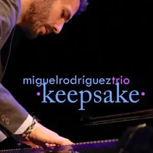 Miguel Rodríguez Trio - Keepsake (2019)