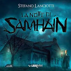 «La Notte di Samhain꞉ Il nuovo thriller soprannaturale» by Stefano Lanciotti