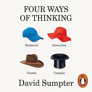 Four Ways of Thinking: Statistical, Interactive, Chaotic and Complex [Audiobook]