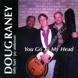 Doug Raney - You Go To My Head (1999)