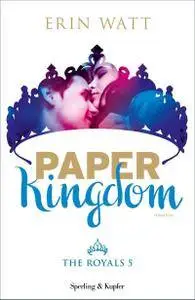 Erin Watt - The Royals Vol. 5. Paper kingdom