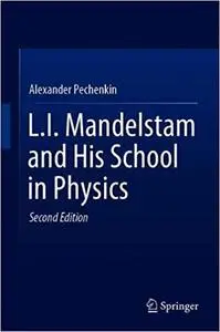 L.I. Mandelstam and His School in Physics Ed 2