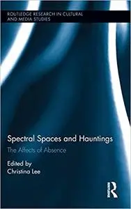 Spectral Spaces and Hauntings: The Affects of Absence