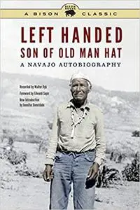 Left Handed, Son of Old Man Hat: A Navajo Autobiography