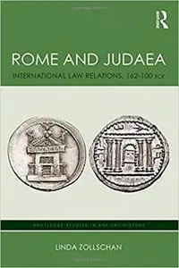 Rome and Judaea: International Law Relations, 162-100 BCE