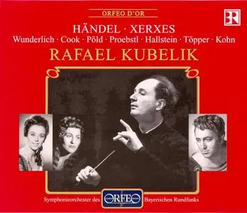 Rafael Kubelik, Chor und Symphonieorchester des Bayerischen Rundfunks, Fritz Wunderlich - Handel: Serse [Xerxes] (1998)