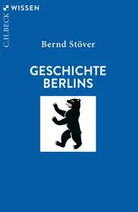 Bernd Stöver - Geschichte Berlins