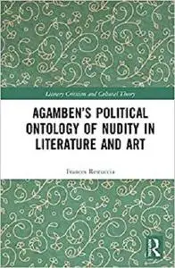 Agamben’s Political Ontology of Nudity in Literature and Art (Literary Criticism and Cultural Theory)