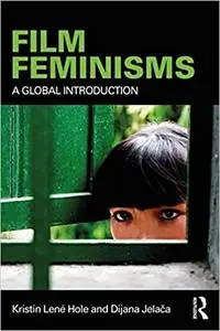 Film Feminisms: A Global Introduction