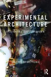 Experimental Architecture: Designing the Unknown