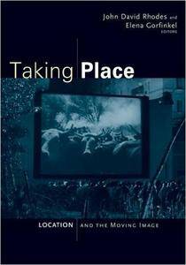 Taking Place: Location and the Moving Image (repost)