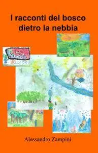 I racconti del bosco dietro la nebbia