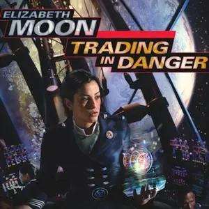 «Trading in Danger» by Elizabeth Moon