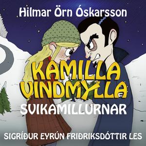 «Kamilla Vindmylla og svikamillurnar» by Hilmar Örn Óskarsson