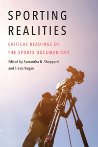 Sporting Realities : Critical Readings of the Sports Documentary