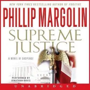Phillip Margolin - Supreme Justice: A Novel of Suspense (Audiobook)