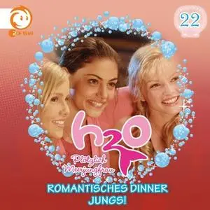 «H2O Plötzlich Meerjungfrau - Folge 22: Romantisches Dinner / Jungs!» by Thomas Karallus,Henning Stegelmann