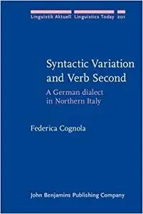 Syntactic Variation and Verb Second: A German dialect in Northern Italy