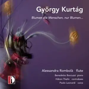 Alessandra Rombolà - György Kurtág- Blumen die Menschen, nur Blumen (2022) [Official Digital Download 24/96]