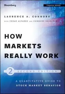 How Markets Really Work: Quantitative Guide to Stock Market Behavior, 2 edition