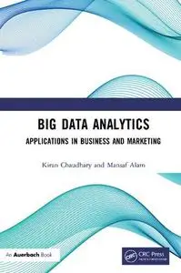 Big Data Analytics: Applications in Business and Marketing