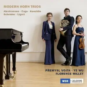 Premysl Vojta, Ye Wu, Florence Millet - Modern Horn Trios (2023)