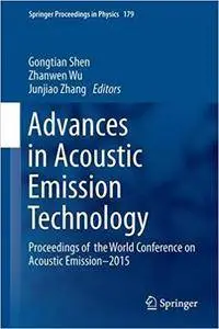 Advances in Acoustic Emission Technology: Proceedings of the World Conference on Acoustic Emission–2015