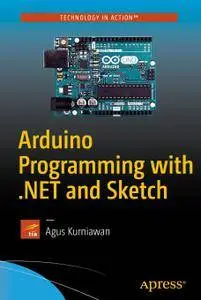 Arduino Programming with .NET and Sketch (Repost)