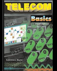Telecom Basics: Signal Processing, Signaling Control, and Call Processing, Third Edition (Repost)