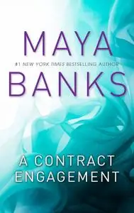 «A Contract Engagement» by Maya Banks
