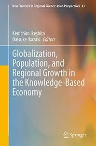 Globalization, Population, and Regional Growth in the Knowledge-Based Economy