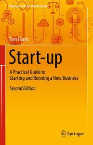 Start-up: A Practical Guide to Starting and Running a New Business, Second Edition