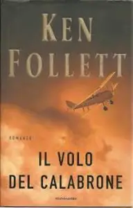 Ken Follett – Il Volo Del Calabrone (Repost)