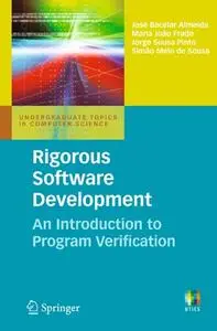 Rigorous Software Development: An Introduction to Program Verification (Repost)