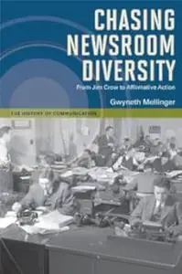 Chasing Newsroom Diversity: From Jim Crow to Affirmative Action